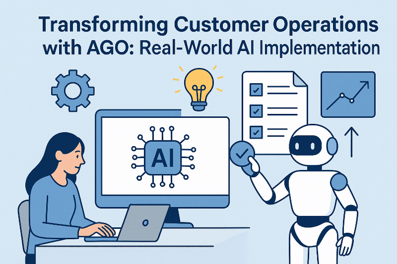 Transforming Customer Operations with AGO: Real-World AI Implementation